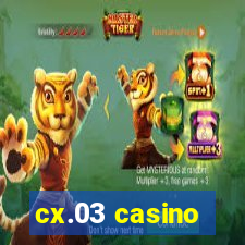 cx.03 casino